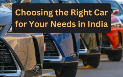 Choosing the Right Car for Your Needs in India